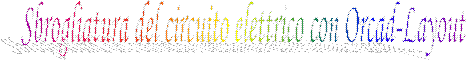 Sbrogliatura del circuito elettrico con Orcad-Layout 